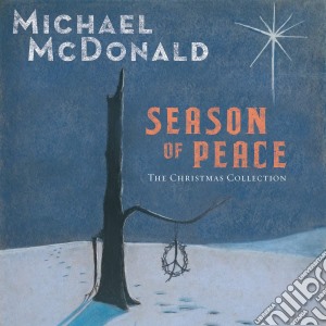 Michael Mcdonald - Season Of Peace: The Christmas Collection cd musicale di Michael Mcdonald