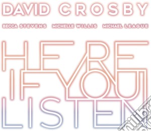 David Crosby - Here If You Listen cd musicale di David Crosby