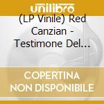 (LP Vinile) Red Canzian - Testimone Del Tempo (2 Lp) vinile