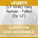 (LP Vinile) Gary Numan - Fallen (Ep 12') cd