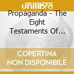Propaganda - The Eight Testaments Of Propaganda (4 Lp) cd musicale di Propaganda