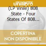 (LP Vinile) 808 State - Four States Of 808 (4 Lp) lp vinile