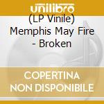 (LP Vinile) Memphis May Fire - Broken vinile