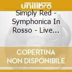 Simply Red - Symphonica In Rosso - Live At Ziggo (2 Cd) cd