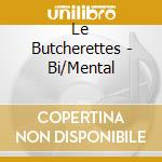 Le Butcherettes - Bi/Mental cd