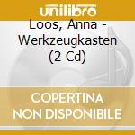 Loos, Anna - Werkzeugkasten (2 Cd) cd
