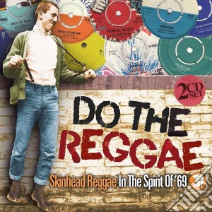 Do The Reggae: Skinhead Reggae In The Spirit Of '69 / Various (2 Cd) cd musicale di BMG Rights Management