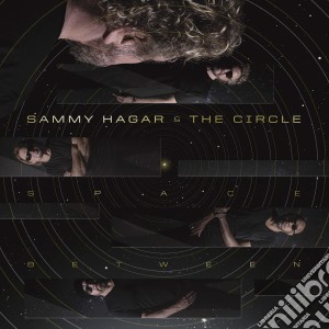 Sammy Hagar & The Circle - Space Between cd musicale di Sammy Hagar & The Circle