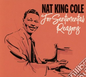 Nat King Cole - For Sentimental Reasons cd musicale di Nat King Cole
