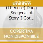(LP Vinile) Doug Seegers - A Story I Got To Tell vinile