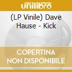 (LP Vinile) Dave Hause - Kick lp vinile di Dave Hause