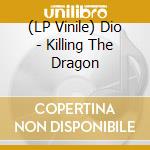(LP Vinile) Dio - Killing The Dragon lp vinile