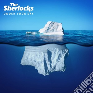 Sherlocks (The) - Under Your Sky cd musicale