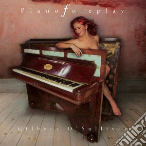 Gilbert O'Sullivan - Piano Foreplay cd musicale