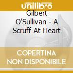 Gilbert O'Sullivan - A Scruff At Heart cd