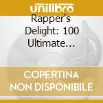 Rapper's Delight: 100 Ultimate Hip-Hop Anthems / Various (5 Cd) cd