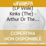 (LP Vinile) Kinks (The) - Arthur Or The Decline And Fall Of The British Empire (4x7'+4 Cd) vinile