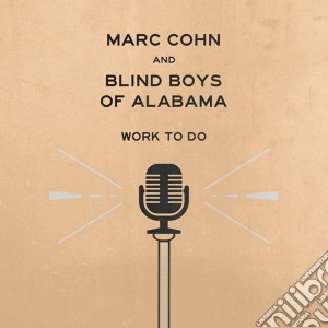 Marc Cohn & Blind Boys Of Alabama - Work To Do cd musicale