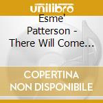 Esme' Patterson - There Will Come Soft Rains cd musicale