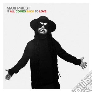 Maxi Priest - It All Comes Back To Love cd musicale