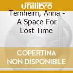 Ternheim, Anna - A Space For Lost Time cd musicale
