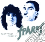 Sparks - Past Tense - The Best Of (2 Cd) cd