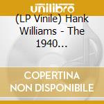 (LP Vinile) Hank Williams - The 1940 Recordings (Red Translucent) (7