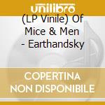 (LP Vinile) Of Mice & Men - Earthandsky lp vinile