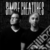 (LP Vinile) Simple Creatures - Everything Opposite cd