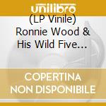 (LP Vinile) Ronnie Wood & His Wild Five - Mad Lad - A Live Tribute To Chuck Berry vinile