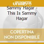 Sammy Hagar - This Is Sammy Hagar cd
