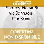 Sammy Hagar & Vic Johnson - Lite Roast cd