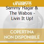 Sammy Hagar & The Wabos - Livin It Up! cd musicale
