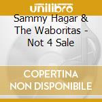 Sammy Hagar & The Waboritas - Not 4 Sale cd
