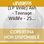 (LP Vinile) Ash - Teenage Wildlife - 25 Years Of Ash (2 Lp) vinile