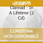 Clannad - In A Lifetime (2 Cd) cd