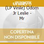 (LP Vinile) Odom Jr Leslie - Mr vinile
