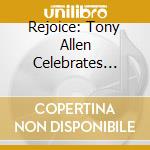 Rejoice: Tony Allen Celebrates Hugh Masekela cd musicale