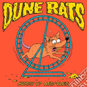 Dune Rats - Hurry Up And Wait cd musicale