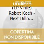 (LP Vinile) Robot Koch - Next Billio Years (2 Lp) vinile