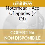 Motorhead - Ace Of Spades (2 Cd) cd