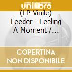 (LP Vinile) Feeder - Feeling A Moment / Pushing The Senses (Coloured 12