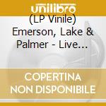 (LP Vinile) Emerson, Lake & Palmer - Live At Waterloo Field, Stanhope, New Jersey, Usa vinile