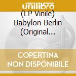 (LP Vinile) Babylon Berlin (Original Television Soundtrack / Vol II) (2 Lp) lp vinile