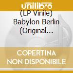 (LP Vinile) Babylon Berlin (Original Television Soundtrack / Vol II) (2 Lp) vinile