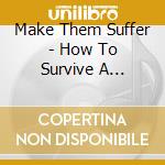 Make Them Suffer - How To Survive A Funeral cd