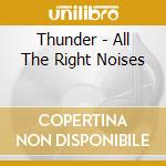Thunder - All The Right Noises cd