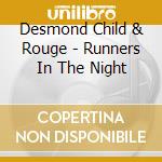 Desmond Child & Rouge - Runners In The Night cd