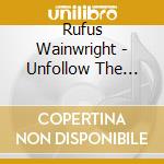 Rufus Wainwright - Unfollow The Rules (Digipack) cd musicale