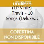 (LP Vinile) Travis - 10 Songs (Deluxe Edition) (2 Lp) lp vinile